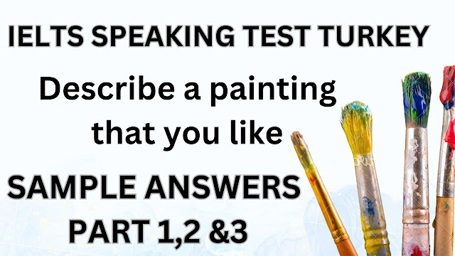 Cue Card: Describe a painting that you like. I IELTS Speaking Test Samples with Answers 2024 (Turkey )