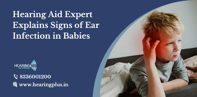 Hearing Aid Expert Explains Signs of Ear Infection in Babies