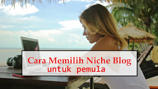 Panduan memilih niche blog