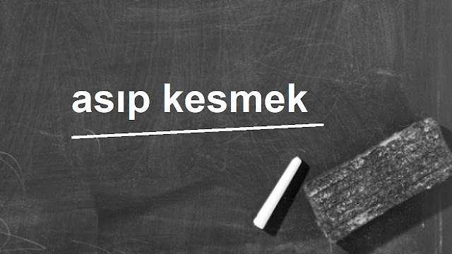 asıp kesmek