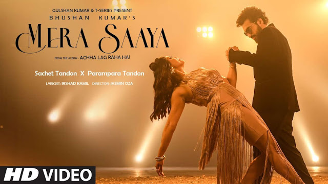 Mera Saaya Lyrics – Sachet-Parampara