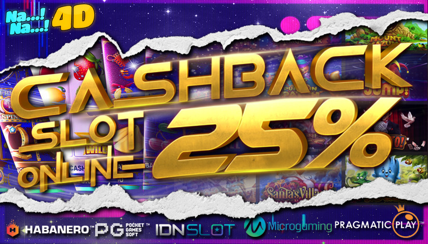 Bonus Cashback Slot Online 25% Hanya di Nana4D