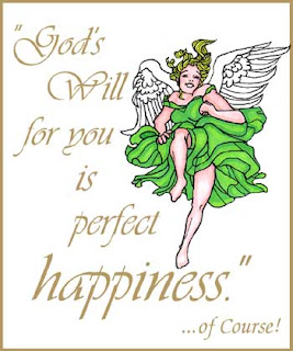 Gods will for you is perfect happiness