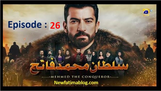 Mehmed The Conqueror,Mehmed The Conqueror har pal geo,Mehmed The Conqueror Episode 26 With Urdu Dubbing,Recent,