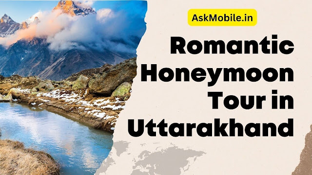 Romantic Honeymoon Tour in Uttarakhand