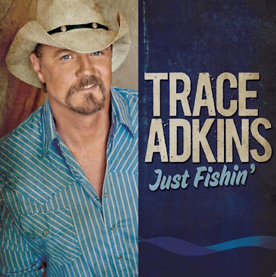 Trace Adkins - Just Fishin’ Lyrics