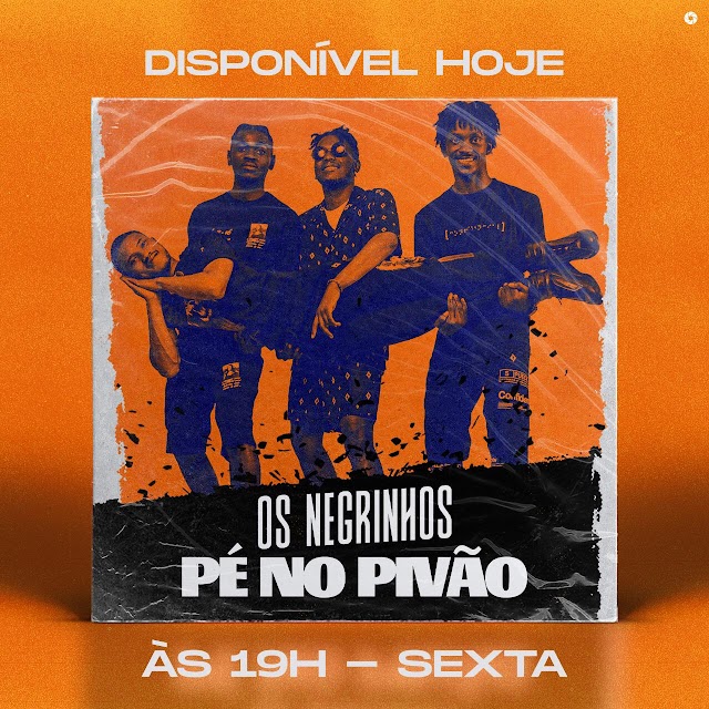 Os Negrinhos - Pé No pivão (Afro House) Prod. Dj Vado Poster