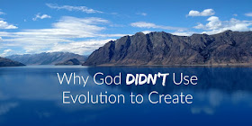 Some Christians believe in Theistic Evolution, but these 4 things prove that you can't believe Scripture and believe in Evolution. #BibleLoveNotes #Bible