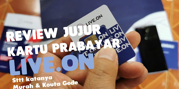 Kartu Prabayar Live.on: Review Jujur Kartu Prabayar Live.on Kelebihan dan Kekurangan, Apakah Recommended?