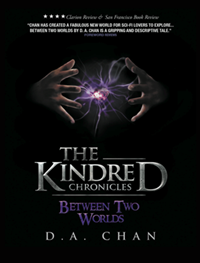 The Kindred Chronicles - Between Two Worlds (D.A. Chan)