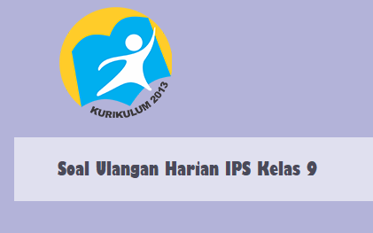 Soal Ulangan Harian IPS Kelas 9 Tentang Sumber Daya Alam