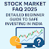 Stock Market FAQ 2025: Detailed Beginner Guide to Safe Investing in India