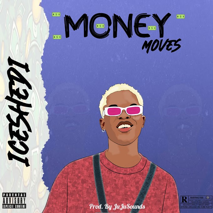 [Music] Iceshedi - money moves (prod. by Ju Ju sounds)#hypebenue