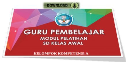 gambar Modul Guru Pembelajar SD kelas Awal Lengkap Semua Kompetensi