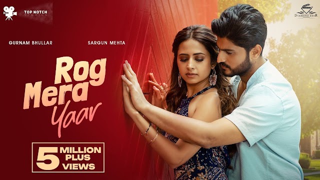 Rog Mera Yaar Lyrics by Gurnam Bhullar - Punjabi Song Lyrics With Meaning