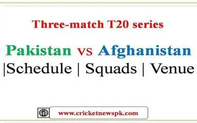 Pakistan vs Afghanistan T20 2023 | Schedule Venues Squads
