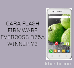 Cara Flash Evercoss B75A Winner Y3