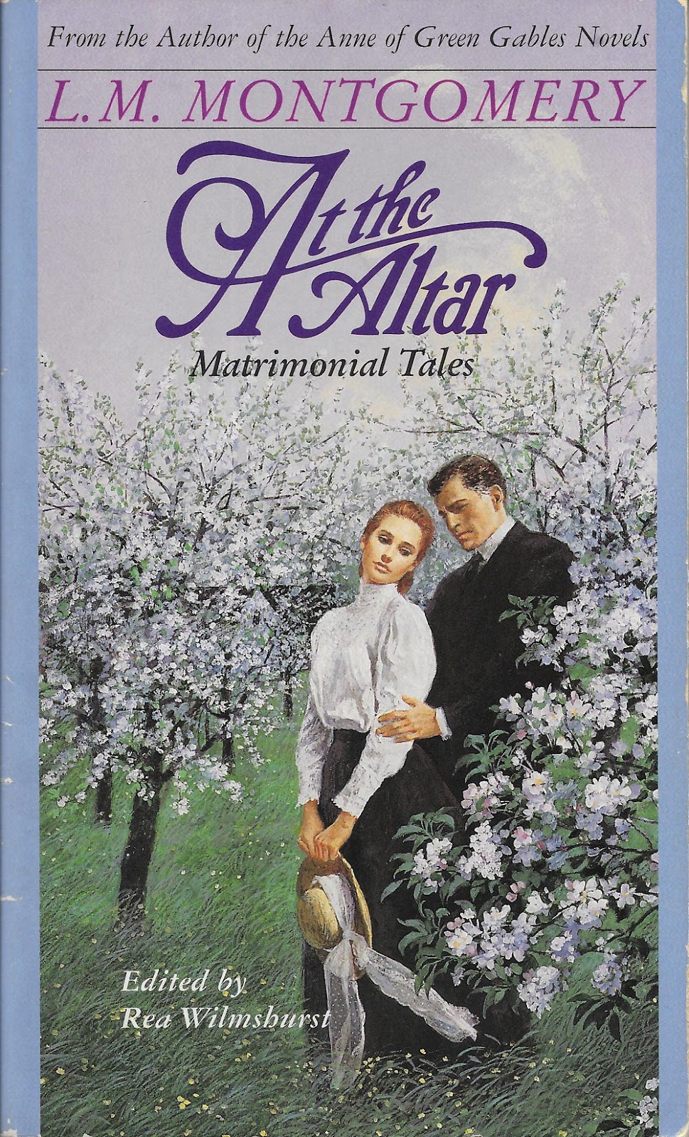 At the Altar: Matrimonial Tales by L.M. Montgomery and edited by Rea Wilmshurst