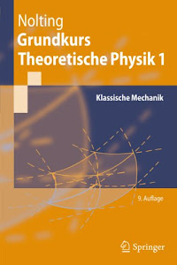 Grundkurs Theoretische Physik 1: Klassische Mechanik (Springer-Lehrbuch)