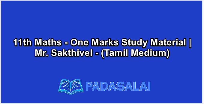 11th Maths - One Marks Study Material | Mr. Sakthivel - (Tamil Medium)