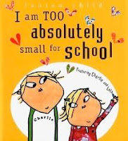 bookcover of I AM TOO ABSOLUTELY SMALL FOR SCHOOL by Lauren Child