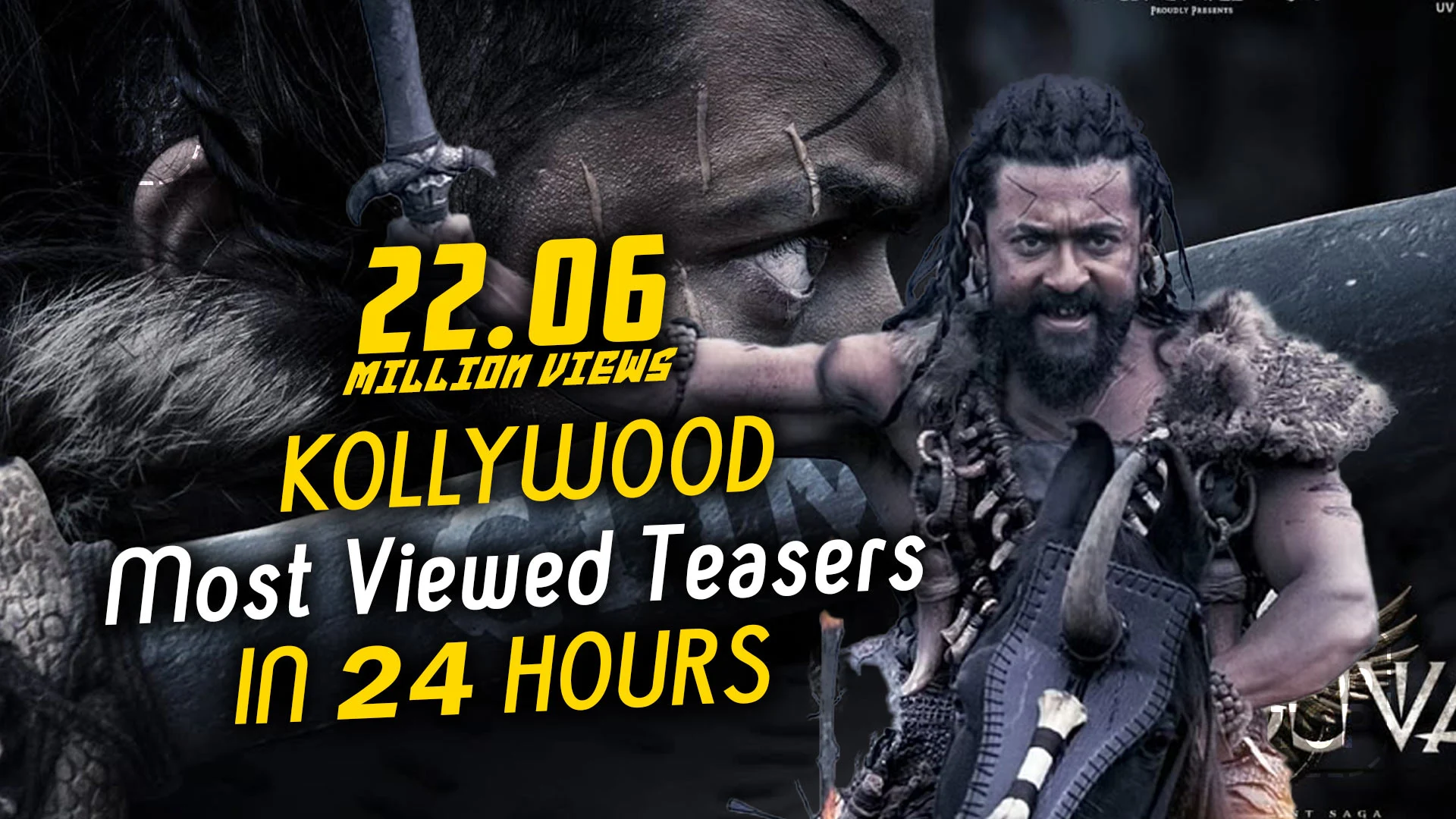 Kollywood Most Viewed Teasers in 24 Hours