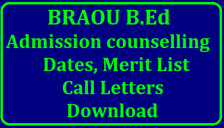 BRAOU B.Ed Admissions counselling dates, Call Letters 2018 Download BRAOU Distance B.Ed Call Letters Merit Lists for Counselling Required Documents | BRAOU B.Ed Admissions 2018 and counselling schedule ,call letters Download | B. Ed/ B. Ed (SE) Admission Counselling schedule 2018 | BRAOU Counselling Schedule for admissiojn into B.Ed Programmes for 2018 | BRAOU Distance M Ed/ B Ed B Ed (SE) Counselling dates | BRAOU B.Ed M Ed course Admissions Counselling Schedule| BRAOU B.Ed M.Ed Programes counselling dates| List of Documents for certificate verification BRAOU MEd/ BEd /BEd (Se) Counselling Dates : Dr.B.R.Ambedkar Open University issued MEd/ BEd /BEd (Special Education) Programmes in its study centres and all the programs offered by the University are recognized by the Distance Education Council (DEC), IGNOU, New Delhi. BRAOU Distance B.Ed Call Letters Merit Lists for Counselling Required Documents Ambedkar Open University Distance B.Ed Call Letter for Counselling Download Merit Lists of Maths Social Bio Science Physical Science for BRAOU B.Ed Admission Counselling Download here braou-distance-med-bed-admissions-counselling-dates-call-letters-merit-lists-of-documents-download/2018/10/braou-distance-med-bed-admissions-counselling-dates-call-letters-merit-lists-of-documents-download.html