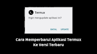 Cara Memperbarui Aplikasi Termux ke Versi Terbaru