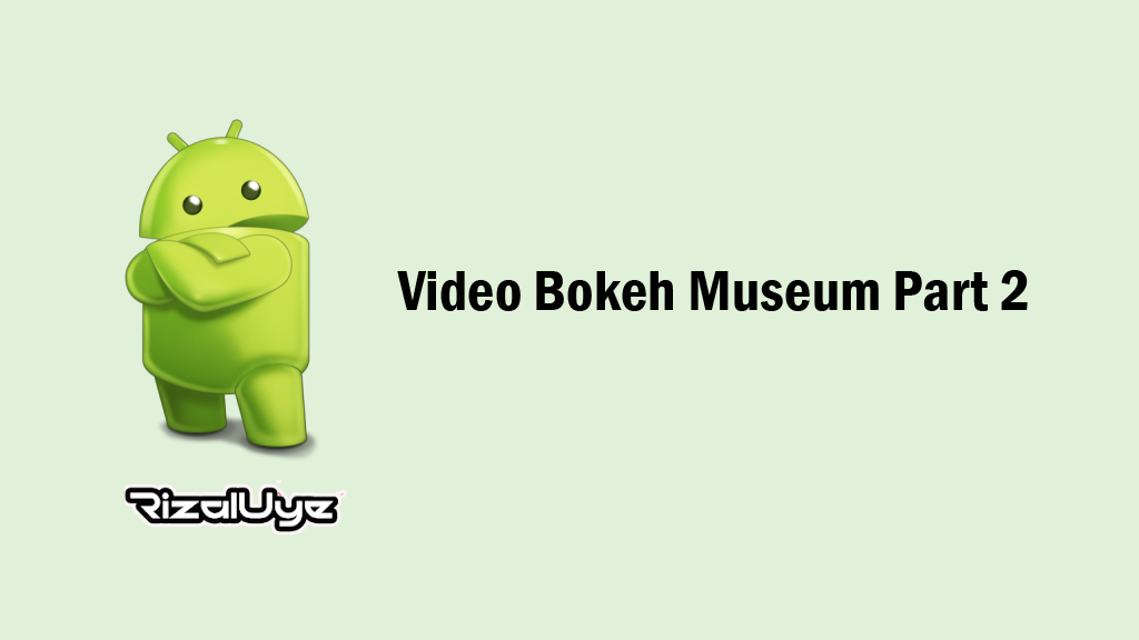 Video Bokeh Museum Part 2