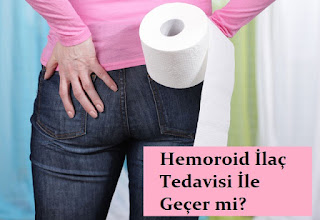 Hemoroid İlaç Tedavisi İle Geçer mi?