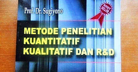 Buku Sugiyono 2011 Metode Penelitian Kuantitatif Kualitatif Dan Rd Berbagai Buku