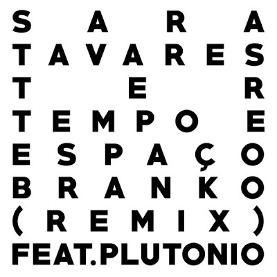 Sara Tavares - Ter Peito e Espaço (Branko Remix ft. Plutonio)
