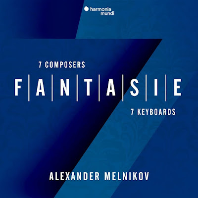 Fantasie Alexander Melnikov 7 Composers 7 Keyboards