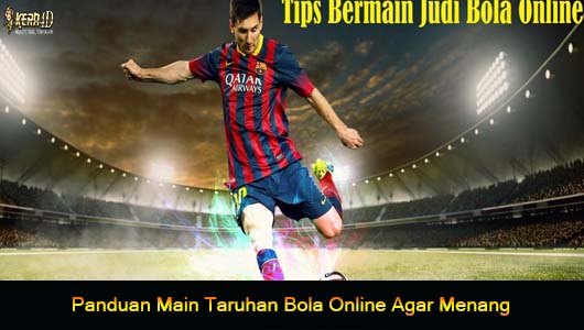 Panduan Main Taruhan Bola Online Agar Menang