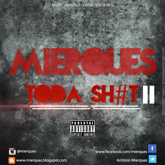 Mierques – Mixtape “Toda Sh*t Vol.2 – Passado” [Download]