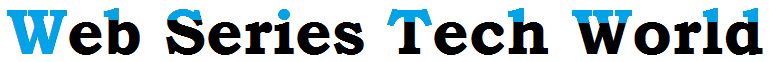 Web Series Tech World - Where you get top Web Series information