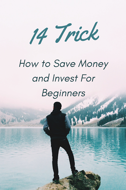 14 Trick How to Save Money and Invest For Beginners, how to save money from salary,  how to save money every day,  250 money saving tips,  how to save money each month,  how to save money in india,  how to save money for students,  creative ways to save money,  ways to save money on a tight budget