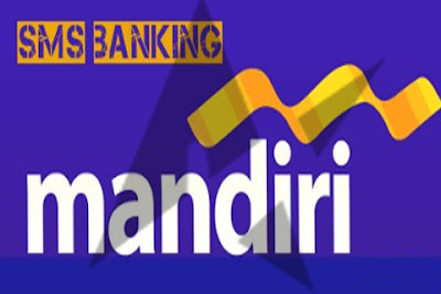 Cara Daftar Sms Banking Mandiri Dengan Mudah