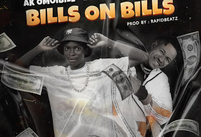 [MUSIC] Ak Omoibile Ft Waskido Froshh - Bills on Bills