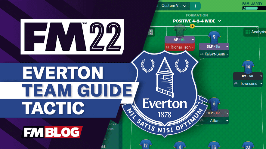 FM22 Everton 4-2-4 Vertical Tiki-Taka Tactic | Team Guide