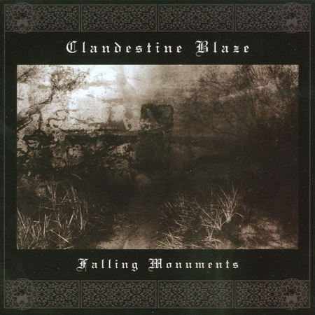 Artist: Clandestine Blaze * Album: Falling Monuments * Year: 2010
