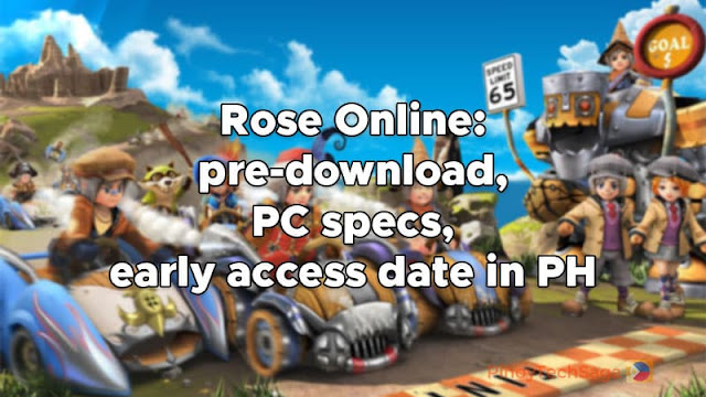 Rose Online: pre-download, PC specs, early access date in PH