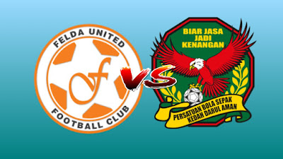 Live Streaming Felda United vs Kedah Liga Super 21.7.2019