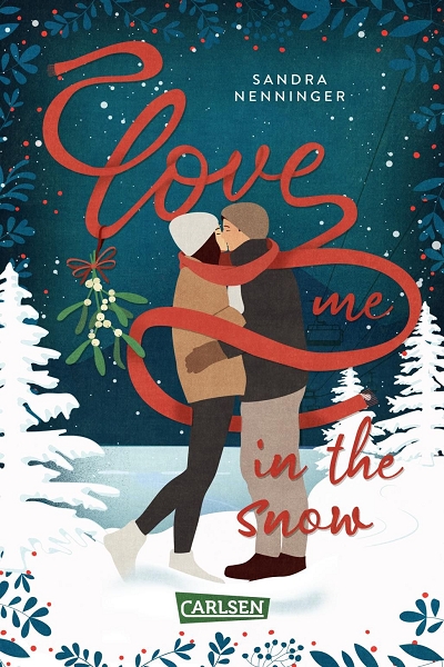 Bücherblog. Buchliste. 12 Buchempfehlungen für Weihnachten. Buchcover. “Love Me in the Snow” von Sandra Nenninger.