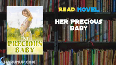 Read Her Precious Baby Novel Full Episode