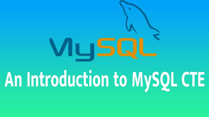 An Introduction to MySQL CTE