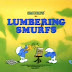 319 Lumbering Smurfs