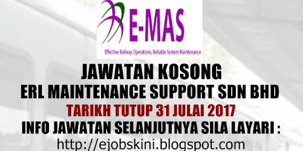 Jawatan Kosong ERL Maintenance Support Sdn Bhd - 31 Julai 2017