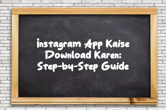 Instagram App Kaise Download Karen: Step-by-Step Guide