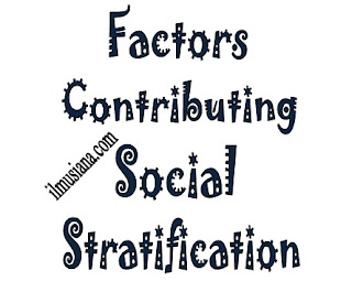  appears as the natural consequence of processes occurring in society Factors Contributing to Social Stratification